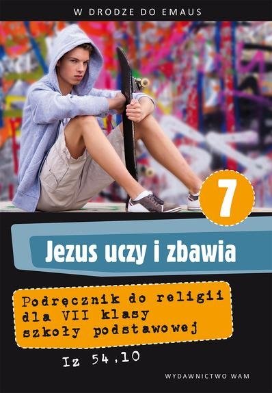 Religia kl 7 Jezus uczy i zbawia podręcznik WAM Edukacja