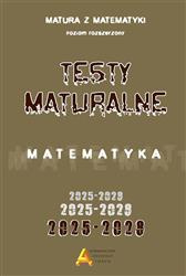 Zbiór testów i zadań maturalnych z matematyki poziom rozszerzony 2025-2028