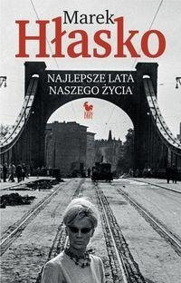 Najlepsze lata naszego życia.  Marek Hłasko  ISKRY
