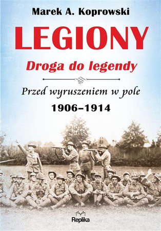 Legiony – droga do legendy Przed wyruszeniem w pole 1906-1914