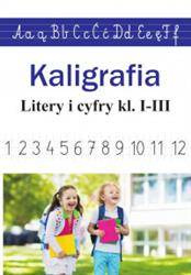 Kaligrafia. Litery i cyfry klasy 1-3 SP