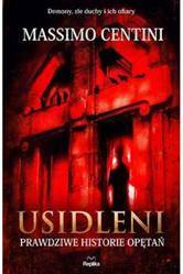 Usidleni. Prawdziwe historie opętań