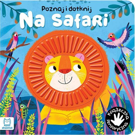 Poznaj i dotknij. Na safari książeczka sensoryczna