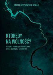 Którędy na wolność? Historia pierwszej dziewczyny