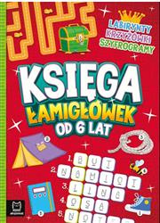 Księga łamigłówek od 6 lat. Labirynty, krzyżówki, szyfrogramy