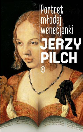 Portret młodej wenecjanki. Jerzy Pilch LITERACKIE
