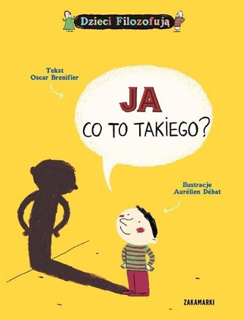 Ja, co to takiego?  Oscar Brenifier  ZAKAMARKI