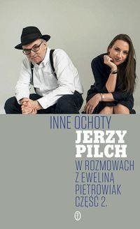 Inne ochoty. Jerzy Pilch