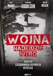 Wojna nadejdzie jutro Żołnierz legendarnego Kedywu