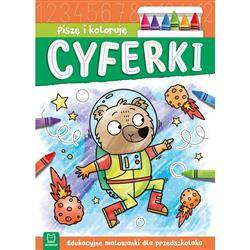 Piszę i koloruję. Cyferki. Edukacyjne malowanki dla przedszkolaka