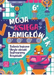 Księga łamigłówek od 6 lat. Zadania logiczne, ukryte obrazki, szyfrogramy