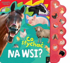 Co słychać na wsi? Książeczka dźwiękowa