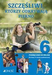 Szczęśliwi którzy odkrywają piękno Podręcznik kl.6