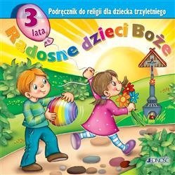Radosne dzieci Boże podręcznik Religia dla 3-latków