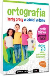 Ortografia Karty pracy w szkole i w domu Klasy 2-3