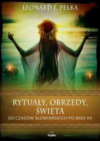 Rytuały,obrzędy,święta.Od czasów słowiańskich poXX