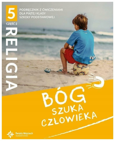 Religia SP KL 5 Podręcznik z ćwiczeniami cz. 2  (2020) Bóg szuka człowieka