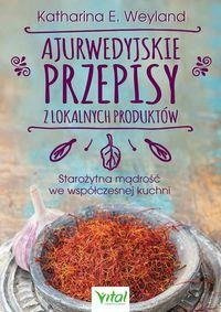 Ajurwedyjskie przepisy z lokalnych produktów. 