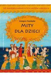 Mity dla dzieci 20 najpopularniejszych mitów