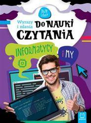 Wyrazy i zdania do nauki czytania.Informatycy i my