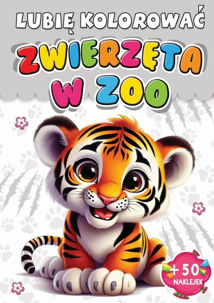 Lubię kolorować zwierzęta w zoo  + 50 naklejek