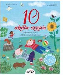 10 sekretów szczęścia. Książka dla dzieci, które chcą być radosne