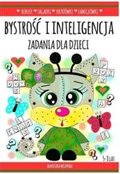 Bystrość i inteligencja. Zadania dla dzieci 5-8 la