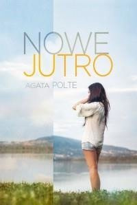 Nowe jutro.  Agata Polte  ZYSK