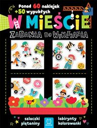 W mieście. Zadania do wyklejania. Ponad 60 naklejek + 50 wypukłych