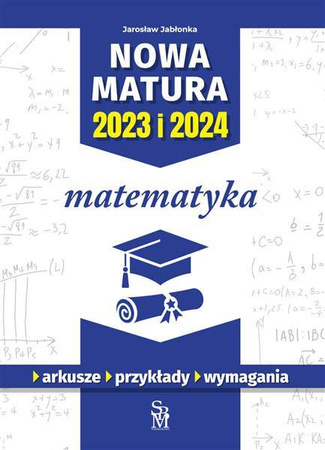 Nowa matura 2023 i 2024. Matematyka