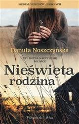 Nieświęta rodzina. Danuta Noszczyńska