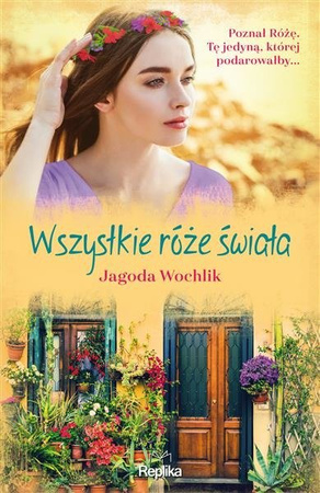 Wszystkie róże świata.  Jagoda Wochlik  REPLIKA