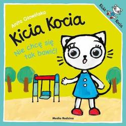 Kicia Kocia nie chce się tak bawić