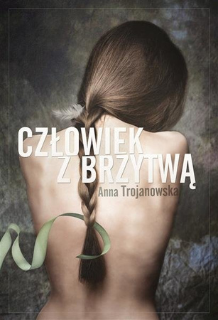Człowiek z brzytwą.  Anna Trojanowska  ZYSK