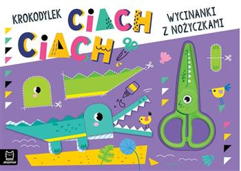 Wycinanki z nożyczkami. KROKODYKEK ciach, ciach!