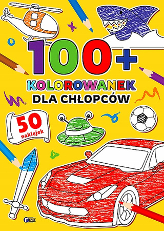 100+ Kolorowanek. Dla chłopców