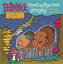 Żubr Pompik. Odkrycia. Tom 8. Fantastyczne grzyby