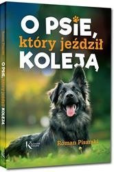 O psie, który jeździł koleją. Kolorowa klasyka oprawa twarda
