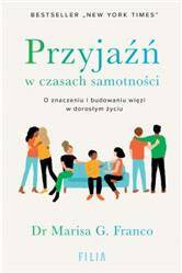 Przyjaźń w czasach samotności O znaczeniu i budowaniu więzi