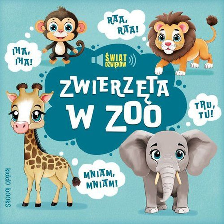 Świat dźwięków. Zwierzęta w zoo. Książeczka kartonowa