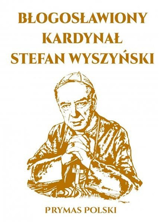 Błogosławiony Kardynał Stefan Wyszyński ARTI
