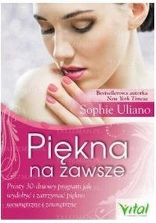 Piękna na zawsze. Prosty 30-dniowy program, jak...