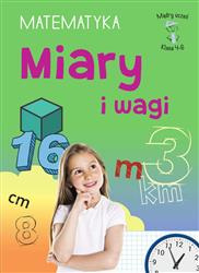 Matematyka Miary i wagi Mądry uczeń. SP 4-6