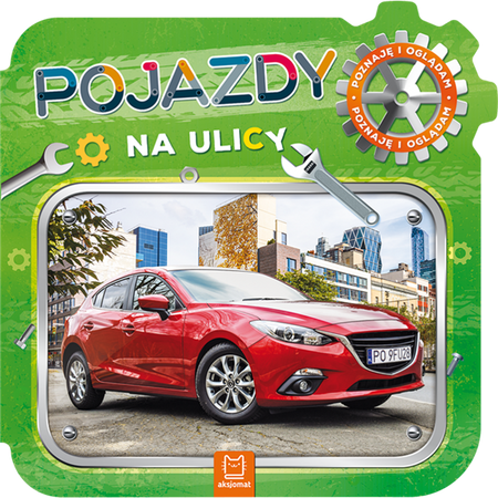 Pojazdy na ulicy. Poznaję i oglądam