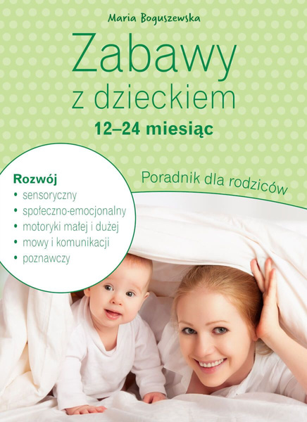 Zabawy z dzieckiem 12-14 miesiąc