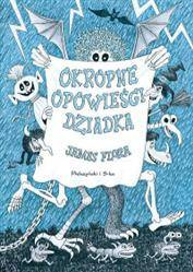 Okropne opowieści dziadka. Prószyński