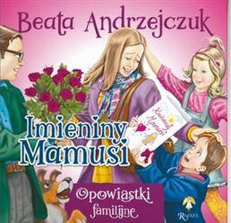 Opowiastki familijne. Imieniny Mamusi