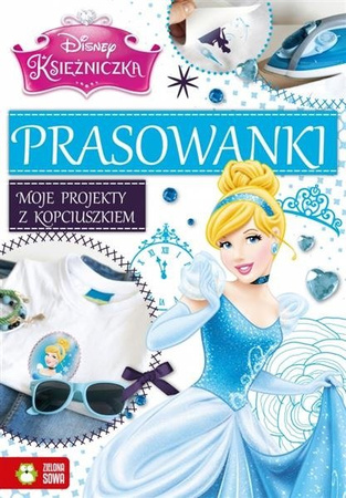 Moje projekty z Kopciuszkiem. Prasowanki - Disney