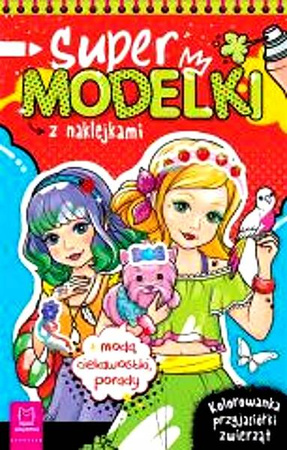 Supermodelki z naklejkami. Kolorowanka przyjacóki zwierząt