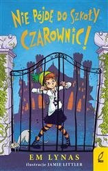 Nie pójdę do szkoły dla czarownic! WILGA